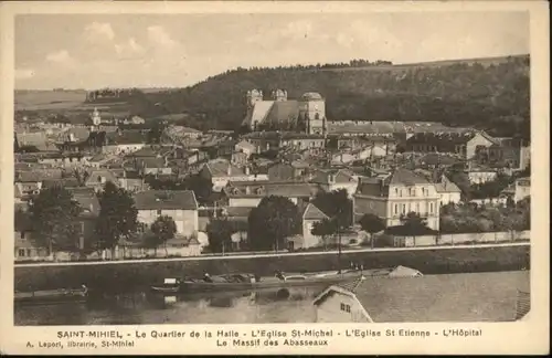 Saint-Mihiel Quartier Halle Eglise St. Michel Eglise St. Etienne Hopital Massif Abasseaux *