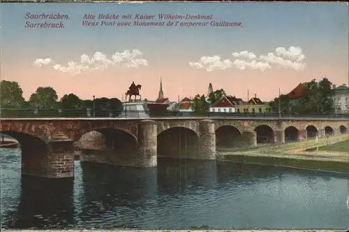 Saarbruecken Alte Bruecke Kaiser Wilhelm Denkmal Kat. Saarbruecken