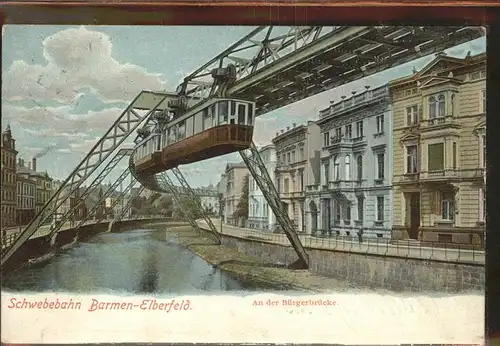 Barmen Wuppertal Schwebebahn Buergerbruecke Kat. Wuppertal