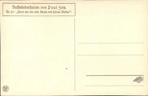 Hey Paul Nr. 97 Volksliederkarte Dort wo der alte Rhein mit seinen Wellen Kat. Kuenstlerkarte
