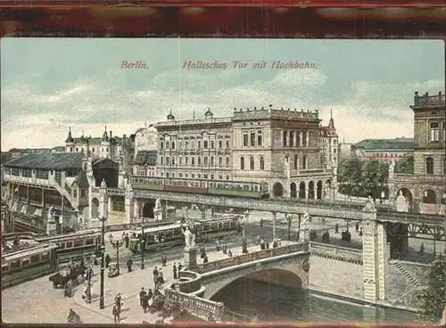 Berlin Hallesches Tor Hochbahn Strassenbahn Kat. Berlin