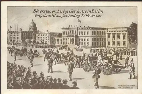 Berlin eroberten Geschuetze Sedantag 1914 Soldaten Kat. Berlin