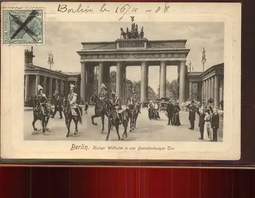 Brandenburgertor Berlin Kaiser Wilhelm II. Soldaten Pferde Kat. Gebude und Architektur