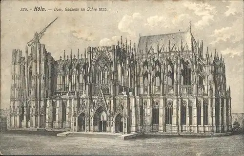 Koeln Rhein Dom Suedseite im Jahre 1855 Kat. Koeln