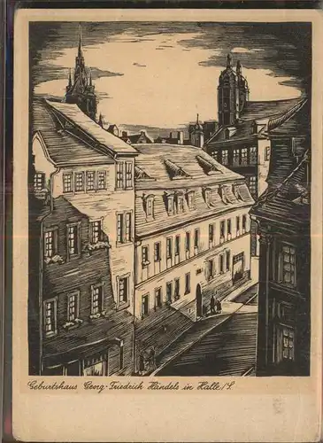 Halle Saale Geburtshaus Geor Friedrich Haendels Kuenstlerkarte Kat. Halle