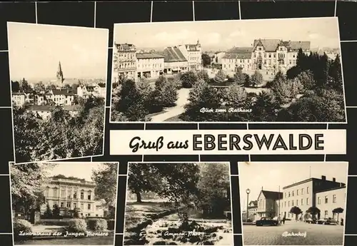 Eberswalde Rathaus Zentralhaus der Jungen Pioniere Ammon Park Bahnhof  Kat. Eberswalde