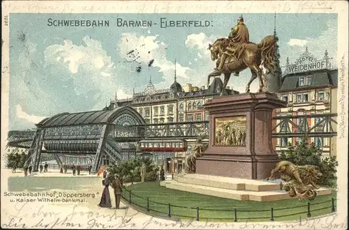 Barmen Wuppertal Schwebebahn Doeppersberg Kaiser Wilhelm Denkmal Kat. Wuppertal