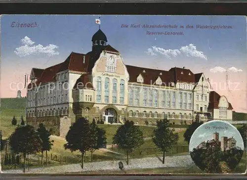 Eisenach Thueringen Karl Alexanderschule und Reserve Lazarett Kat. Eisenach