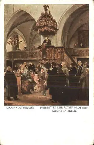 Berlin Predigt in alten Klosterkirche Kuenstlerkarte Adolf von Menzel Kat. Berlin