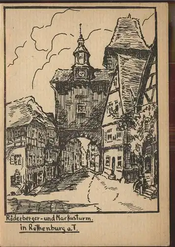 Rothenburg Tauber Roederberger und Markusturm Zeichnung Kuenstlerkarte Kat. Rothenburg ob der Tauber