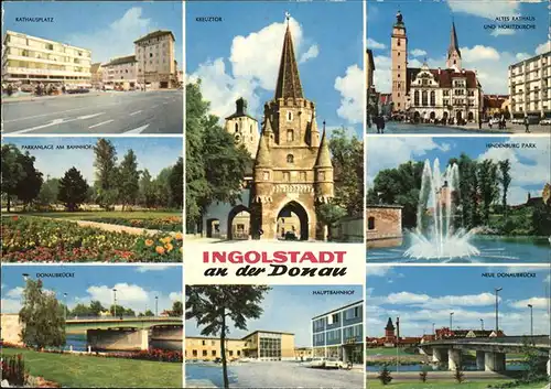 Ingolstadt Donau Rathausplatz Donaubruecke Kreuztor Hauptbahnhof Rathaus Moritzkirche Hindenburg Park Kat. Ingolstadt