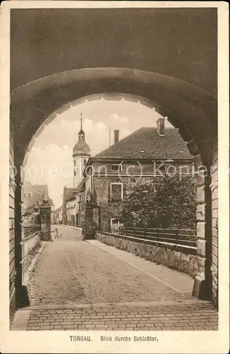 Torgau Blick durchs Schlosstor Schloss Hartenfels Kirche Feldpost Kat. Torgau