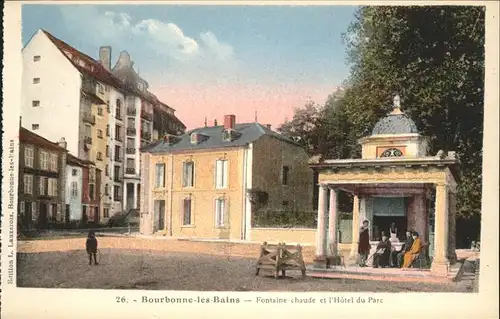 Bourbonne les Bains Haute Marne Fontaine chaude et l Hotel du Parc Kat. Bourbonne les Bains