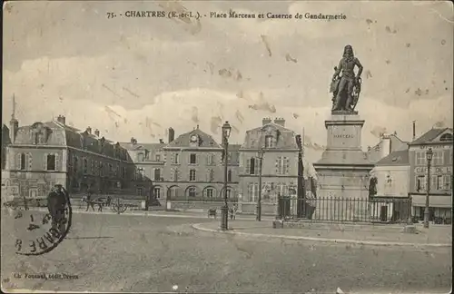Chartres Eure et Loir Place Marceau et Caserne de Gendarmerie Statue Monument Kat. Chartres