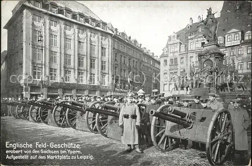 Leipzig Englische Feld Geschuetze Kanonen erobert Ypern Marktplatz Kat. Leipzig