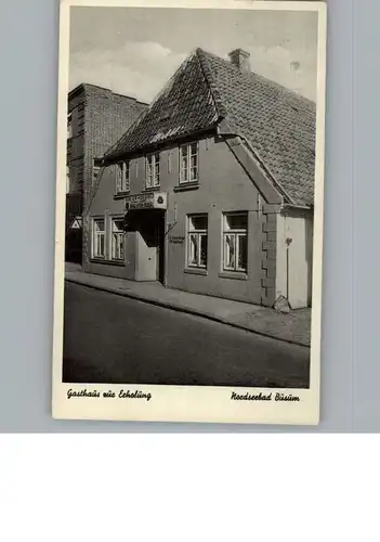 Buesum Nordseebad Gasthaus z. Erholung / Buesum /Dithmarschen LKR