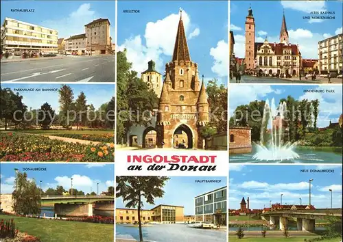 Ingolstadt Donau Rathausplatz Parkanlage Donaubruecke Hauptbahnhof Schlosstor Kreuztor Hindenburgpark Moritztor Kat. Ingolstadt