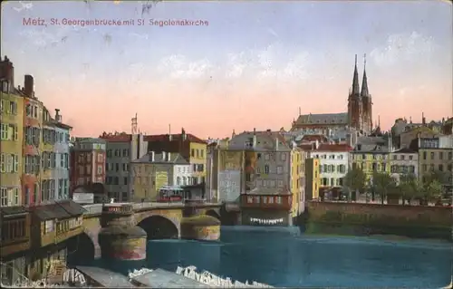 ww80370 Metz Moselle Lothringen Metz St. Georgenbruecke St. Segolenakirche x Kategorie. Metz Alte Ansichtskarten