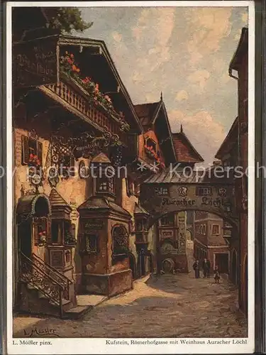 Kufstein Tirol Kuenstlerkarte Ludwig Moessler Roemerhofgasse Weinhaus Auracher Loechl Kat. Kufstein