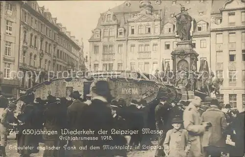 Leipzig Marktplatz waehrend der Fruehjahrsmesse 1918 mit erbeutetem englischen Panzer Kat. Leipzig