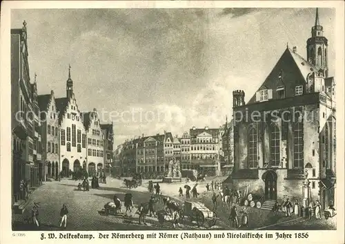 Frankfurt Main Roemerberg mit Roemer Rathaus und Nicolaikirche anno 1856 Kuenstlerkarte F. W. Delkeskamp Kat. Frankfurt am Main