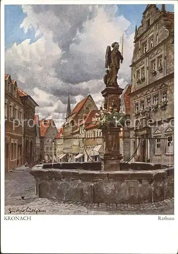 Kronach Oberfranken Rathaus Brunnen Kuenstlerkarte nach Aquarell von Gustav Luettgens Kat. Kronach