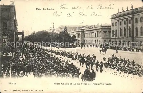 Berlin Unter den Linden Aufmarsch Kaiser Wilhelm 2. Fahnen Compagnie Kat. Berlin