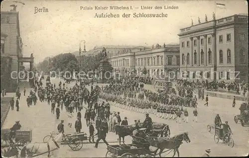 Berlin Palais Kaiser Wilhelms I Aufziehen der Schlosswache Kat. Berlin