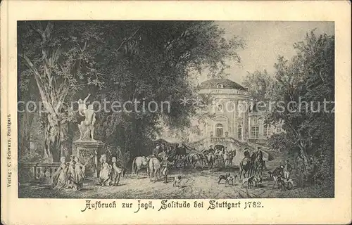 Stuttgart Schloss Solitude Aufbruch zur Jagd Kuenstlerkarte 1782 Kat. Stuttgart