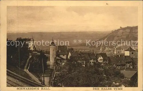 Schwaebisch Hall Der halbe Turm Altstadt Kat. Schwaebisch Hall