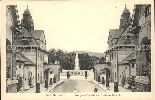 Bad Nauheim Grosse Sprudel mit Badehaus IV und V Triumph Karte No. 69 Kat. Bad Nauheim