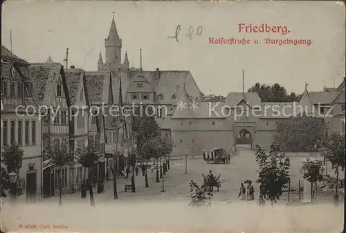 Friedberg Hessen Kaiserstrasse und Burgeingang Kat. Friedberg (Hessen)