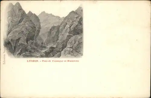 Luchon Haute-Garonne Pont de Venasque et Maladetta / Bagneres-de-Luchon /Arrond. de Saint-Gaudens