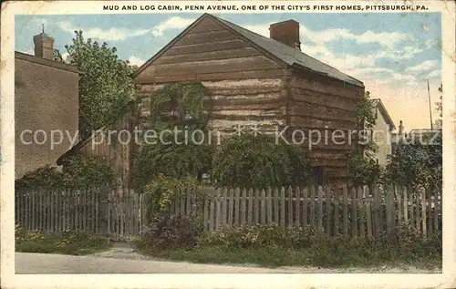 Pittsburgh Mud and Log Cabin One of the City s first Homes Kat. Pittsburgh