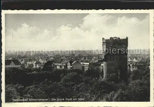 Wilhelmshaven Die gruene Stadt am Meer Nordseebad Turm Kat. Wilhelmshaven