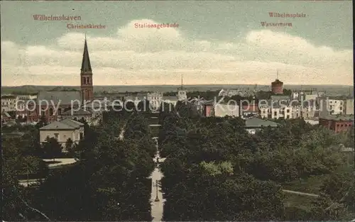 Wilhelmshaven Stadtbild mit Christuskirche Stationsgebaeude Wasserturm Kat. Wilhelmshaven