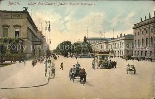 Berlin Unter den Linden Palais Kaiser Wilhelm I Denkmal Pferdekutsche Kat. Berlin