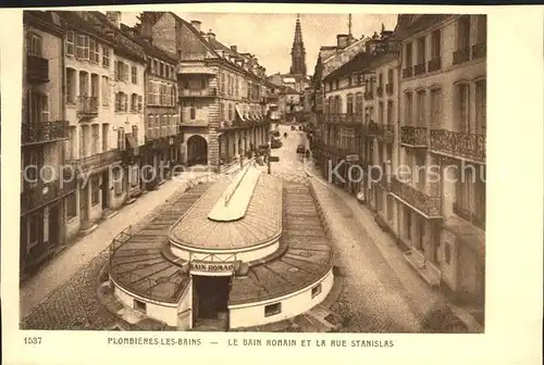 Plombieres les Bains Vosges Bain Romain et Rue Stanislas Kat. Plombieres les Bains