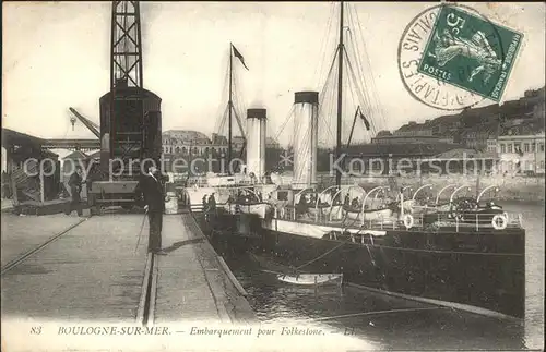 Boulogne sur Mer Embarquement pour Folkestone Vapeur Stempel auf AK Kat. Boulogne sur Mer