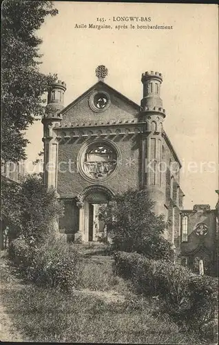 Longwy Lothringen Asile Margaine apres le bombardement / Longwy /Arrond. de Briey