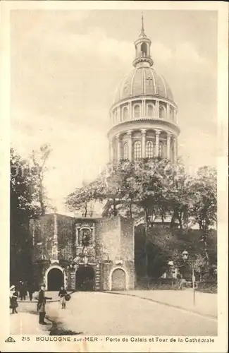 Boulogne sur Mer Porte de Calais et Tour de la Cathedrale Kat. Boulogne sur Mer