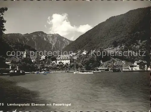 Ebensee Oberoesterreich Landungsplatz mit Feuerkogel Kat. Ebensee Salzkammergut