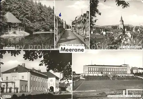 Meerane Stadtpark Steile Wand Bergstrasse Bahnhof Karl Liebknecht Haus Sportplatz Kat. Meerane