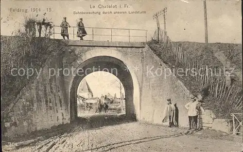 Le Chatelet Cher Bahnbewachung durch unseren Landsturm Feldzug / Le Chatelet /Arrond. de Saint-Amand-Montrond