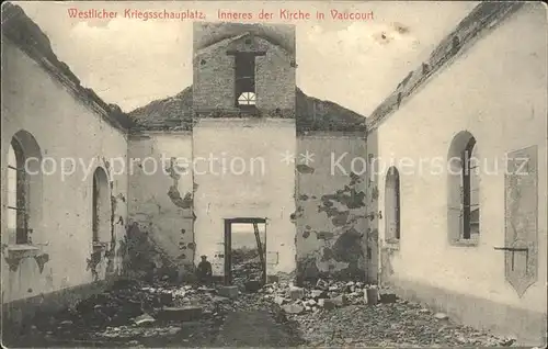Vaucourt Inneres der zerstoerten Kirche Westlicher Kriegsschauplatz 1. Weltkrieg / Vaucourt /Arrond. de Luneville