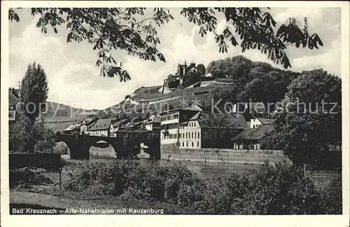 Bad Kreuznach Alte Nahenbruecke Kauzenburg Kat. Bad Kreuznach