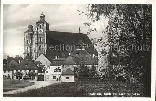 Ingolstadt Donau Blick auf Liebfrauenkirche Kat. Ingolstadt