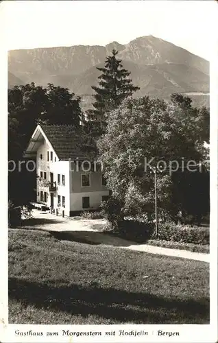 Bergen Chiemgau Gasthaus zum Morgenstern mit Hochfelln / Bergen /Traunstein LKR