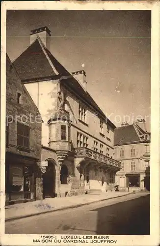 Luxeuil les Bains Mainson Du Cardinal Jouffroy Kat. Luxeuil les Bains