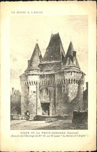 La Ferte Bernard Porte de la ville Ouvrage Wismes "Le Maine et l Anjou" Stadttor Kat. La Ferte Bernard